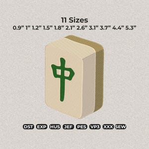 May include: An embroidery design of a Mahjong tile featuring a green Chinese character on a cream-coloured background. The text 11 Sizes 0.9" 1" 1.2" 1.5" 1.8" 2.1" 2.6" 3.1" 3.7" 4.4" 5.3" is displayed above, with file formats DST, EXP, HUS, JEF, PES, VP3, XXX, SEW listed below.