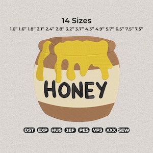 May include: An embroidery design of a brown honey pot with yellow dripping honey and the word HONEY in black letters. The text 14 Sizes and a list of measurements from 1.6 inches to 7.5 inches are visible, along with file formats DST, EXP, HUS, JEF, PES, VP3, XXX, SEW.