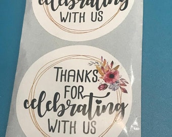 2" round stickers, Thank You for Celebrating with us