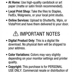 May include: A white graphic with the text "HOW TO PRINT" and instructions for printing digital files. The instructions include options for printing at home, at a local print shop, and through online services. Important notes about digital products and copyright are also included.