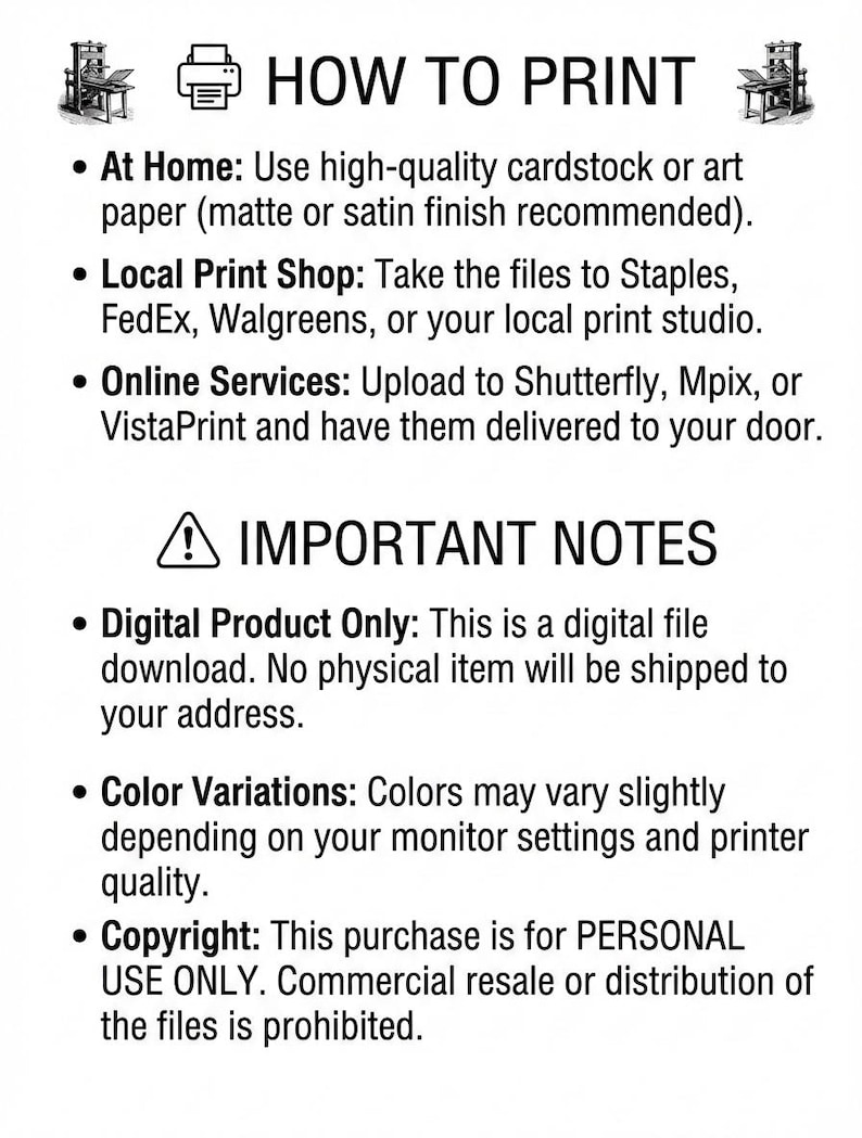 May include: A white graphic with the text "HOW TO PRINT" and instructions for printing digital files. The instructions include options for printing at home, at a local print shop, and through online services. Important notes about digital products and copyright are also included.
