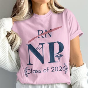 RN to NP T-Shirt, Sweatshirt, Hoodie | Class of 2026 Nurse Practitioner Graduation Shirt | Personalized NP Program Apparel