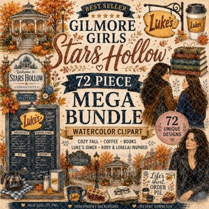 May include: A 72-piece digital watercolour clipart bundle featuring Gilmore Girls and Stars Hollow themes. Includes illustrations of Luke's Diner signage, coffee cups, a gazebo, a menu board, stacks of books, and characters in an autumnal setting.