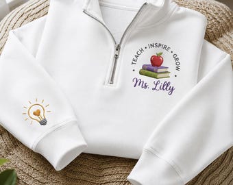 Personalized Teacher Quarter Zip Sweatshirt, Custom Teacher Name Embroidered Pullover, Teacher Appreciation Gift, Educator Back To School