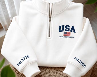 USA 250 Years of Freedom Quarter Zip Sweatshirt, America 1776 2026 Embroidered Pullover, Patriotic USA Sweatshirt, Fourth of July Gift