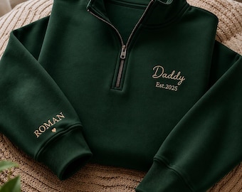 Personalized Daddy Quarter Zip Sweatshirt, Embroidered Est. 2025 Pullover