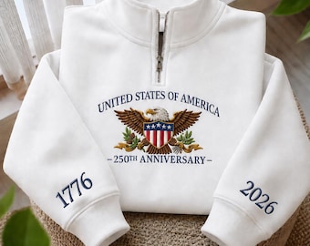 USA 250th Anniversary Quarter Zip Sweatshirt, United States of America Embroidered Pullover, America 1776 2026 Sweatshirt, Patriotic Gift