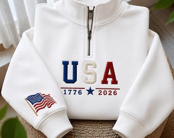 USA 250th Anniversary Quarter Zip Sweatshirt, America 1776 2026 Embroidered Pullover, Patriotic American Flag Sweatshirt,Fourth of July Gift