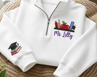Personalized Teacher Quarter Zip Sweatshirt, Custom Teacher Name Embroidered Pullover, Teacher Appreciation Gift, Back To School Gift