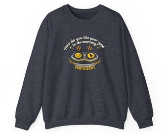 Moletom engraçado com estampa de ovos fertilizados – Roupa divertida para cantadas