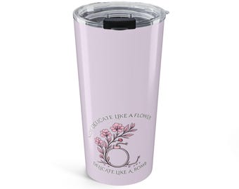 Copo Rosa "Não Delicado como uma Flor" 590ml | Frase Divertida para o Café da Manhã