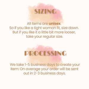 May include: Image with text about sizing and processing times. The text states that all items are unisex, and provides sizing advice. It also mentions a processing time of 1-5 business days, with orders typically sent out in 2-3 days.