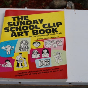 80s The SUNDAY SCHOOL Clip Art BOOK for Nursery through Sixth Grade 119 pages of Religious and Spiritual Instruction and Art