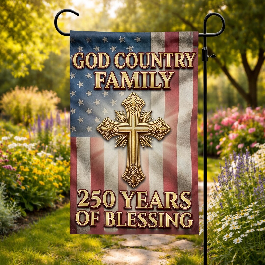 God Country Family 250 Years of Blessing Flag, America Anniversary