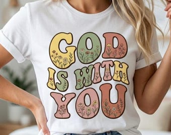 Dios está contigo PNG, camiseta cristiana floral, diseño de camiseta cristiana PNG, sublimación basada en la fe (descarga digital)