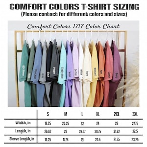 May include: A color chart for Comfort Colors 1717 T-shirts, displaying various colors like light green, moss, blue jean, and violet. The chart includes sizing information for widths from 18.25 inches to 27.75 inches, lengths from 26.62 inches to 32.5 inches, and sleeve lengths from 16.25 inches to 23.25 inches.