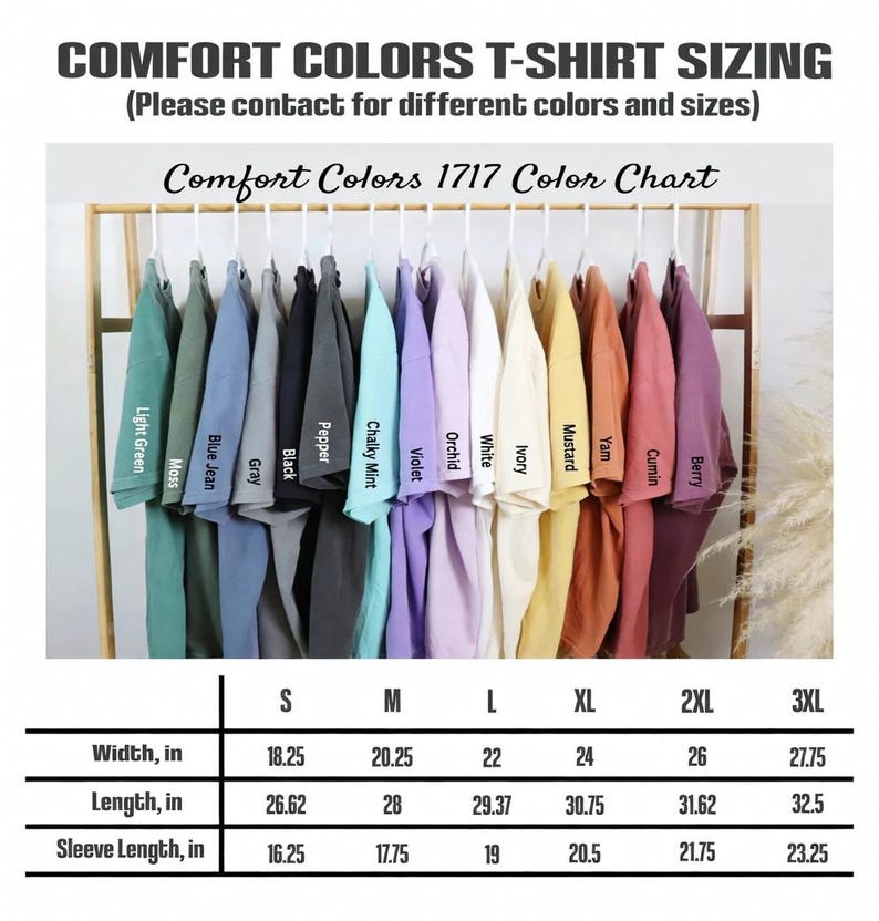 May include: A color chart for Comfort Colors 1717 T-shirts, displaying various colors like light green, moss, blue jean, and violet. The chart includes sizing information for widths from 18.25 inches to 27.75 inches, lengths from 26.62 inches to 32.5 inches, and sleeve lengths from 16.25 inches to 23.25 inches.