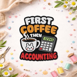 First Coffee Then Accounting Patch, Coffee Lover Funny Accountant Finance Student Humor Patches For Clothes, Jackets, Backpacks, Hats