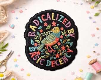 Radicalized By Basic Decency Patch, Political Protest Equality Activist Feminist Human Rights Embroidered Patches for Backpacks, Clothes