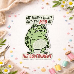 My Tummy Hurts I'm Mad at The Government Patch, Funny Frog Humorous Quotes Patches For Clothes, Jackets, Backpacks, Hats