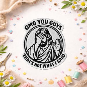 You Guys That’s Not What I Said Patch, Christian Faith Religious Jesus Humor Saying Embroidered Patches for Backpacks, Clothes
