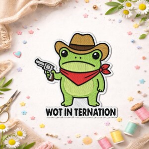 Wot In Ternation Funny Cowboy Frog Silly Animal Sarcastic Wild West Patch, Western Humor Embroidered Patches for Backpacks, Clothes, Jean