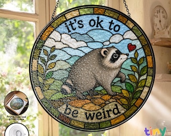 It's Okay To Be Weird Jimothy Raccoon Animal Lover Stained Glass Suncatcher, Seattle Wildlife Glass For Adult, Her, Him