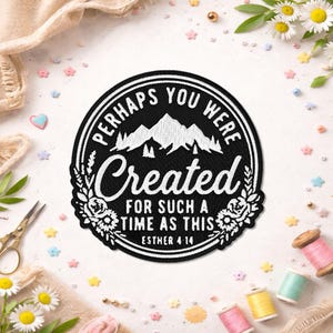 Perhaps You Were Created Patch, Floral Christian Faith Religious Esther Bible Verse Quote Embroidered Patches For Clothes, Jacket, Backpack