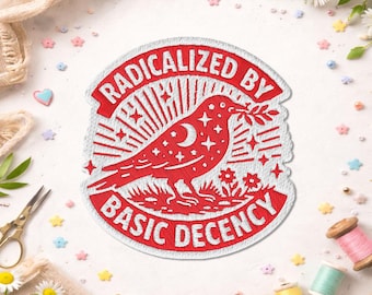 Radicalized By Basic Decency Patch, Political Equality Social Justice Activist Liberal Human Rights Embroidered Patches for Backpacks