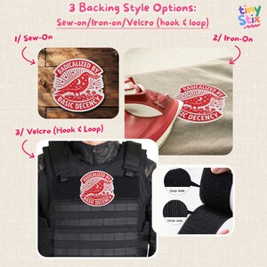 May include: Image showing three patch backing options: sew-on, iron-on, and Velcro. The patches are red and white with a bird and the text "RADICALIZED BY BASIC DECENCY". One patch is on a wooden surface, another is being ironed, and the third is on a tactical vest.