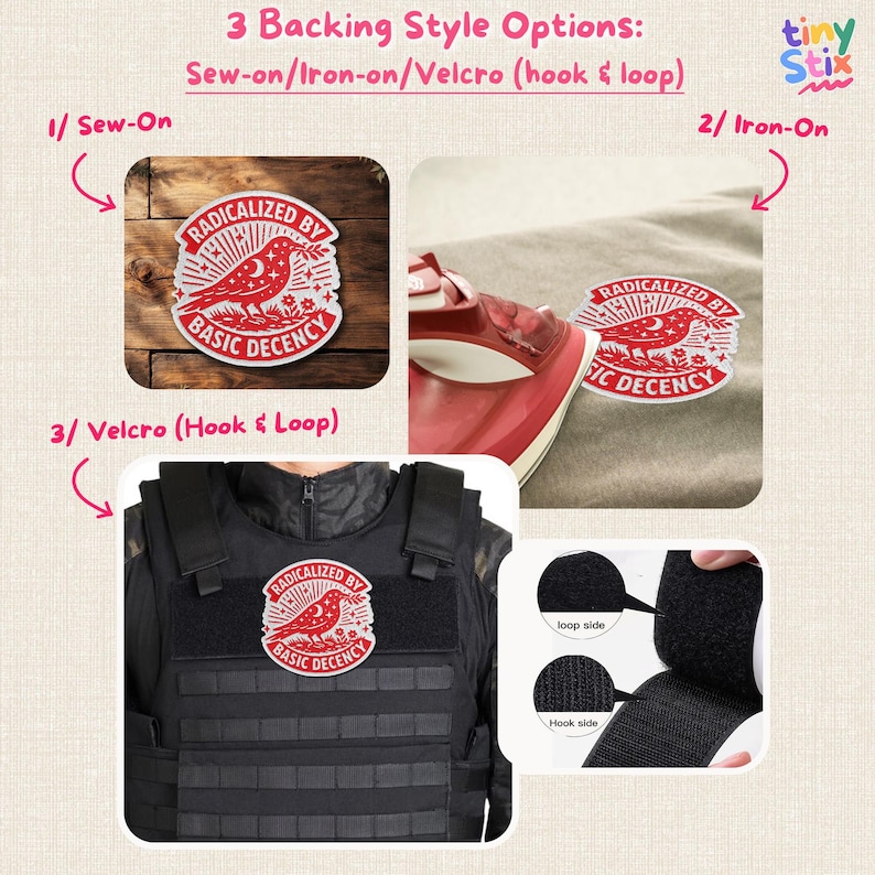 May include: Image showing three patch backing options: sew-on, iron-on, and Velcro. The patches are red and white with a bird and the text "RADICALIZED BY BASIC DECENCY". One patch is on a wooden surface, another is being ironed, and the third is on a tactical vest.