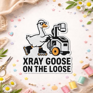 X-Ray Goose On The Loose Patch, Funny Radiology Goose Embroidered Patch, Xray Tech Iron On Sew On for Backpack Clothes Gift Jean Bag Jacket