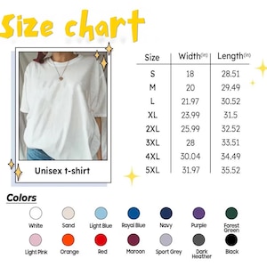 May include: A white unisex t-shirt with a size chart and color options. The size chart lists measurements in inches for sizes S to 5XL. Color options include white, sand, light blue, royal blue, navy, purple, forest green, light pink, orange, red, maroon, sport grey, dark heather, and black.