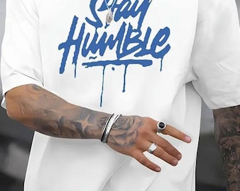 Stay Humble Shirt, Blue Drip Graffiti Tee, Bold Streetwear Graphic T-Shirt, Urban Hype Unisex Shirt