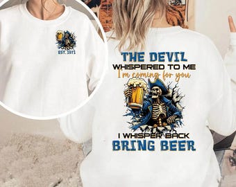 The Devil Whispered Bring Beer Shirt, Funny Skeleton Beer Tee, Personalized Est 1971 Gen X Graphic Sweatshirt, Retro Drinking Shirt