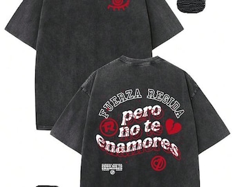 Fuerza Regida Pero No Te Enamores Shirt, Vintage Washed Graphic Tee, Corridos Streetwear T-Shirt, Bold Y2K Latin Tour Top