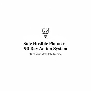 Side Hustle Planner 90 Day Action Plan, Small Business Starter Workbook, Passive Income Planner, Printable Business Organizer PDF