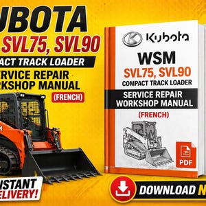 Può includere: Immagine pubblicitaria per un manuale di riparazione di macchinari Kubota. Mostra una pala cingolata compatta arancione e nera, oltre a un manuale intitolato "WSM SVL75, SVL90" in francese. È presente anche il testo "Download Now!"