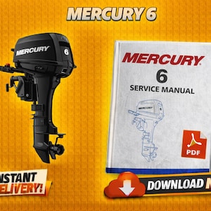 May include: Black Mercury 6 outboard motor with a service manual. The manual cover reads "MERCURY 6 SERVICE MANUAL" with a PDF icon. The image also includes the text "INSTANT DELIVERY!" and "DOWNLOAD NOW!"