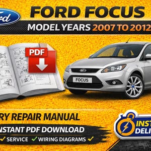 May include: A silver Ford Focus car with a repair manual and the text "FORD FOCUS MODEL YEARS 2007 TO 2012". The manual is open, and a PDF download icon is visible. The image also includes the text "FACTORY REPAIR MANUAL" and "INSTANT DELIVERY".