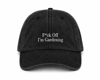 F*ck Off I'm Gardening Embroidered Vintage Baseball Cap