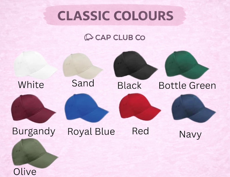 May include: A collection of baseball caps in various colors, including white, sand, black, bottle green, burgundy, royal blue, red, navy, and olive. The text "CLASSIC COLOURS" and "CAP CLUB CO" are displayed above the caps.