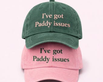 I’ve got paddy issues, St. Patrick's Day Funny Quote Hat, Pub Crawl Accessory