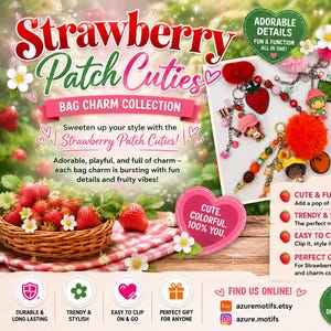 May include: A collection of bag charms featuring miniature character figures, colorful beads, and pom-poms. The display includes text reading Strawberry Patch Cuties, Bag Charm Collection, and various promotional phrases alongside a QR code.