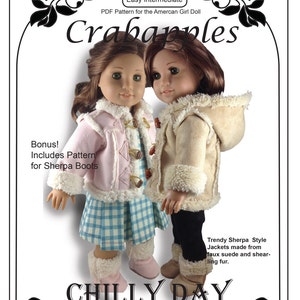 May include: A PDF pattern for an American Girl doll by Crabapples. The image shows two dolls wearing trendy sherpa-style jackets made from faux suede and shearling fur. The pattern includes instructions for the jackets and sherpa boots. The text reads "CHILLY DAY".