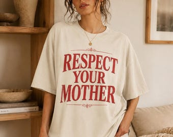 Respect Your Mother Shirt, Vintage Typography Mom Tee, Mother's Day Gift