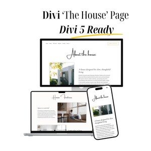 May include: A desktop monitor, a laptop, and a smartphone displaying a website titled Divi The House Page Divi 5 Ready. The screens show web layouts with text headers like About the house and Home Features, featuring images of a house and interior.
