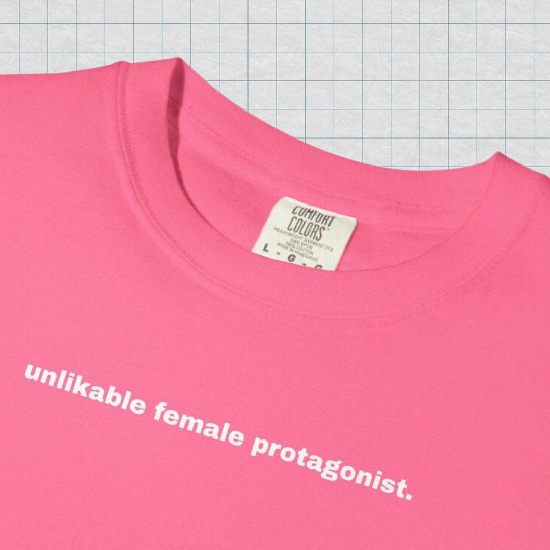Unlikeable Female Protagonist, T-shirt, Bubblegum Pink - Etsy