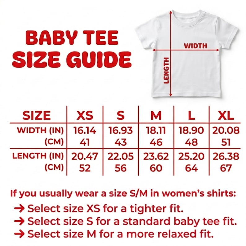 May include: White baby tee size guide with measurements in inches and centimeters. The guide includes width and length measurements for sizes XS to XL. Text at the bottom suggests sizing based on women's shirt sizes.