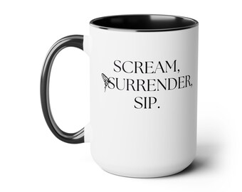 Scream, Surrender, Sip- Extra-large 15 oz mug